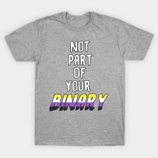 Not Part Of Your Binary T-Shirt